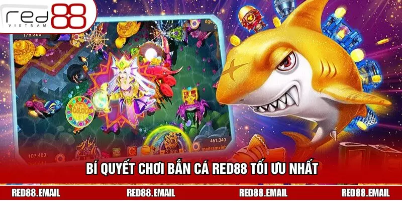 Bắn Cá RED88 - Giải Trí Sôi Động, Thư Giãn Đầy Hứng Khởi Bí quyết chơi bắn cá RED88 tối ưu nhất