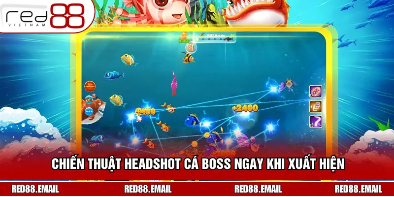 Cách Bắn Cá Dễ Nổ Hũ - Học Ngay Thủ Thuật Dễ Như Ăn Kẹo Headshot cá boss ngay khi xuất hiện