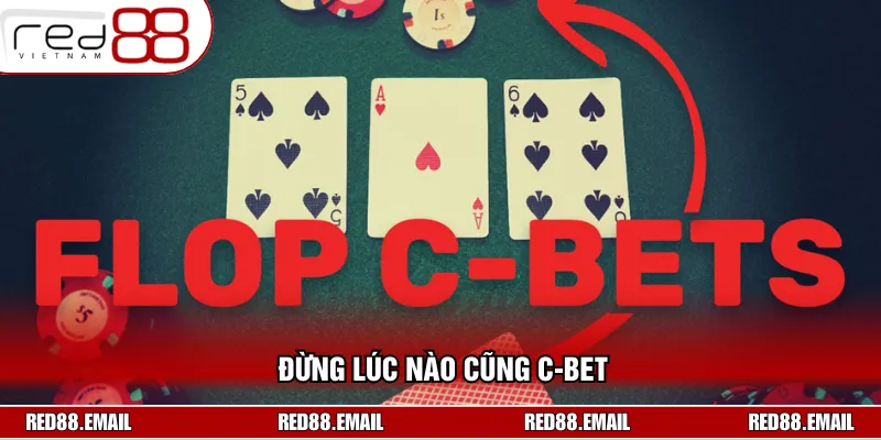 Cách Chơi Poker RED88 Dễ Thắng Với Các Chiến Thuật Hay Chơi Poker RED88 dễ thắng là chỉ nên c-bet khi có cơ lợi